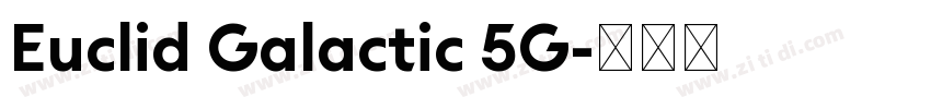 Euclid Galactic 5G字体转换